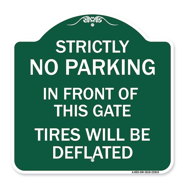 Strictly No Parking in Front of This Gate Tires Deflated Heavy-Gauge Alum, 18" x 18", GW-1818-22833
